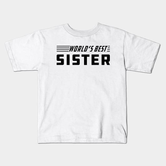 Sister - World's best sister Kids T-Shirt by KC Happy Shop